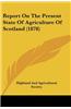 Report on the Present State of Agriculture of Scotland (1878)