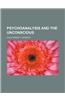 Psychoanalysis and the Unconscious