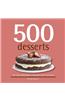 500 Desserts: The Only Dessert Compendium You'll Ever Need