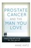 Prostate Cancer and the Man You Love: Supporting and Caring for Your Partner
