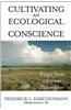 Cultivating an Ecological Conscience: Essays from a Farmer Philosopher