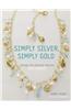Simply Silver, Simply Gold: Designs for Creating Precious Bead Jewelry