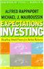 Expectations Investing: Reading Stock Prices for Better Returns