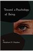 Toward a Psychology of Being-Reprint of 1962 Edition First Edition