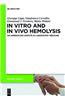 In Vitro and in Vivo Hemolysis: An Unresolved Dispute in Laboratory Medicine