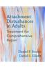 Attachment Disturbances in Adults: Treatment for Comprehensive Repair