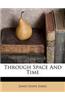 Through Space and Time