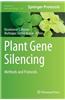 Plant Gene Silencing: Methods and Protocols