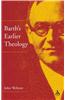 Barth's Earlier Theology: Four Studies