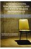 Interrogations, Forced Feedings, and the Role of Health Professionals: New Perspectives on International Human Rights, Humanitarian Law, and Ethics