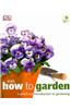 RHS How to Garden: A Practical Introduction to Gardening