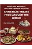 Gluten-Free, Wheat-Free, Dairy-Free & Refined Sugar-Free Christmas Treats: From Around the World