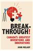 Breakthrough!: Canada's Greatest Inventions and Innovations