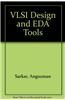 VLSI Design and EDA Tools