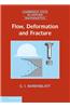 Flow, Deformation and Fracture: Lectures on Fluid Mechanics and the Mechanics of Deformable Solids for Mathematicians and Physicists