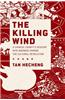 The Killing Wind: A Chinese County's Descent Into Madness During the Cultural Revolution