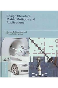 Design Structure Matrix Methods and Applications