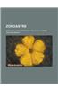 Zoroastre; Essai Sur La Philosophie Religieuse de La Perse