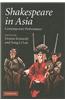 Shakespeare in Asia: Contemporary Performance