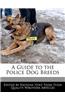 A Guide to the Police Dog Breeds