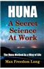 Huna, a Secret Science at Work - The Huna Method as a Way of Life