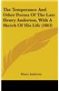 The Temperance And Other Poems Of The Late Henry Anderton, With A Sketch Of His Life (1863)