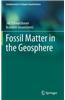 Fossil Matter in the Geosphere