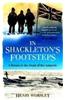 In Shackleton's Footsteps: A Return to the Heart of the Antarctic