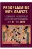 Programming with Objects: A Comparative Presentation of Object-Oriented Programming with C++ and Java