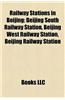 Railway Stations in Beijing: Beijing Railway Station, Beijing South Railway Station, Beijing West Railway Station