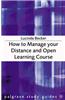 How to Manage Your Distance and Open Learning Course