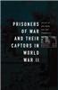 Prisoners-of-War and Their Captors in World War II