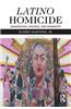 Latino Homicide: Immigration, Violence, and Community
