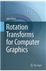 Rotation Transforms for Computer Graphics