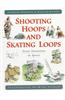 Shooting Hoops and Skating Loops: Great Inventions in Sports