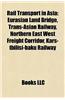 Rail Transport in Asia: Asia Rail Stubs, High-Speed Rail in Asia, Ottoman Railways, Rail Transport in Abkhazia, Rail Transport in Armenia