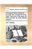Chirurgical facts relating to wounds and contusions of the head, fractures of the skull, &c. With remarks. By John Batting, surgeon.
