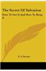 The Secret of Salvation: How to Get It and How to Keep It
