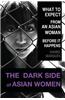 The Dark Side of Asian Women: What to Expect from an Asian Woman Before It Happens