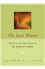 On Love Alone: Words to Heal the Heart on the Death of a Father