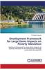 Development Framework for Large Dams Impacts on Poverty Alleviation