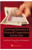 Fostering Monetary and Financial Cooperation in East Asia