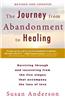 The Journey from Abandonment to Healing: Revised and Updated: Surviving Through and Recovering from the Five Stages That Accompany the Loss of Love