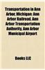 Transportation in Ann Arbor, Michigan: Ann Arbor Railroad, Ann Arbor Transportation Authority, Ann Arbor Municipal Airport
