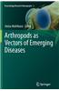 Arthropods as Vectors of Emerging Diseases