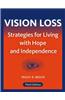 Vision Loss: Strategies for Living with Hope and Independence