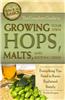 The Complete Guide to Growing Your Own Hops, Malts, and Brewing Herbs: Everything You Need to Know Explained Simply