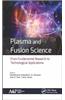 Plasma and Fusion Science: From Fundamental Research to Technological Applications