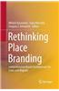 Rethinking Place Branding: Comprehensive Brand Development for Cities and Regions