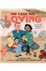 The Case for Loving: The Fight for Interracial Marriage: The Fight for Interracial Marriage